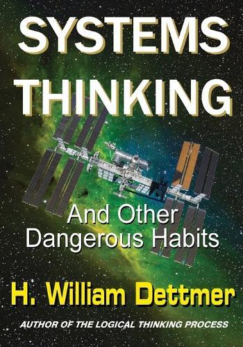 Thumbnail - H William Dettmer Systems Thinking - And Other Dangerous Habits
