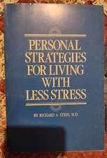 Personal Strategies For Living With Less Stress By Richard A Stein MD