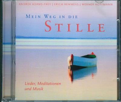 CD: Mein Weg in die Stille, Andrea Adams-Frey, Erich Remmers, Werner Hoffmann