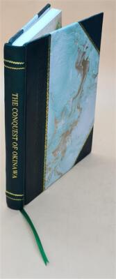 The Conquest Of Okinawa An Account Of The Sixth Marine Division [Leather Bound]
