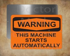 WARNING This machine starts automatically 8" x 12" metal sign Made in USA