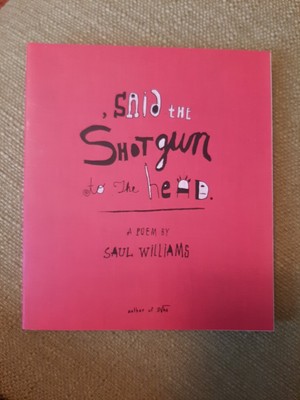 Signed Copy  , Said the Shotgun to the Head by Saul Williams 