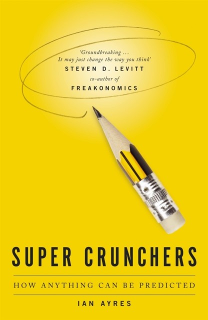 Super Crunchers by Ian Ayres (Paperback Book)