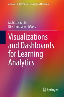 Visualizations and Dashboards for Learning Analytics Dirk Ifenthaler