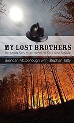 #ad My Lost Brothers : The Untold Story by the Yarnell Hill Fire#x27;s Lo $24.87