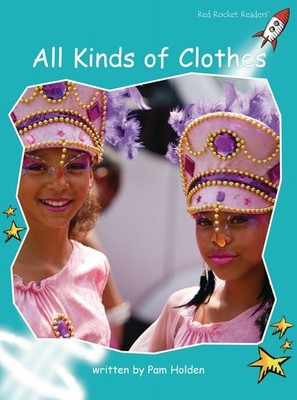All Kinds of Clothes: Fluency (Red Rocket Readers: Buch Flying Start Books Ltd