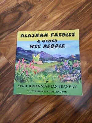 Alaskan Faeries & Other Wee People