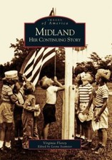 Midland Michigan : Her Continuing Story by Virginia Florey