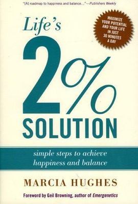 Life's 2 Percent Solution: Simple Steps to Achieve Happiness and Balance