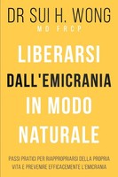 Liberarsi Dall'emicrania In Modo Naturale Sui H. Wong Md Frcp Taschenbuch 2024