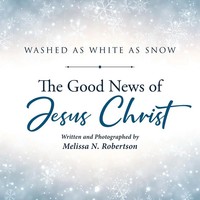 The Good News Of Jesus Christ Melissa N. Robertson Taschenbuch Englisch 2019