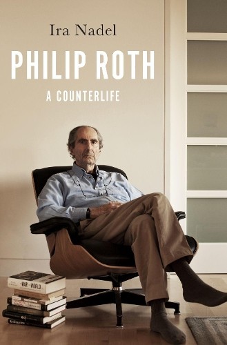 Philip Roth: A Counterlife by Ira Nadel | HB | 2021 - Image 3