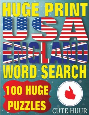 Huge Print Usa & England Word Search: 100 Large Print Place Name Puzzles Fe...