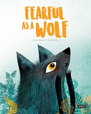 Fearful As A Wolf - Giulia Pesavento und Susy Zanella - 2020 - Sassi