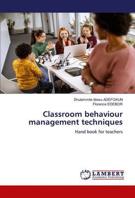 Classroom behaviour management techniques Hand book for teachers Taschenbuch