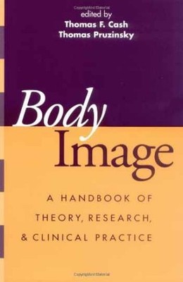 Body Image: A Handbook of Theory, - Paperback, by Thomas F. Cash; - Very Good