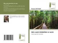 Mes Amis DerrièRe Le Mur Une Amitié CachéE Bouazza Abid Habib Taschenbuch 2024