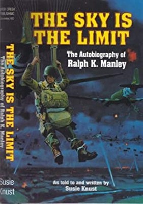 The Sky Is the Limit : The Autobiography of Ralph K. Manley