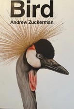 Bird by Andrew Zuckerman Hardcover with DJ.  2009 Chronicle Books