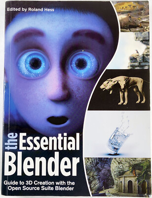 The Essential Blender Pack : Guide to 3D Creation with the Open Source Suite