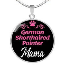 German Shorthaired Pointer Mama Necklace Circle Pendant Stainless Steel or 18k