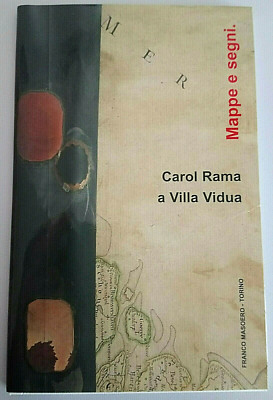 Karten und Schilder. CAROL RAMA in Villa Vidua, herausgegeben von A. Ruffino (Turin 2009)