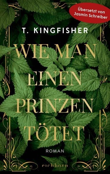 Wie man einen Prinzen tötet: Roman Kingfisher, T. und Jasmin Schreiber 1378676-2 - Kingfisher, T. und Jasmin Schreiber