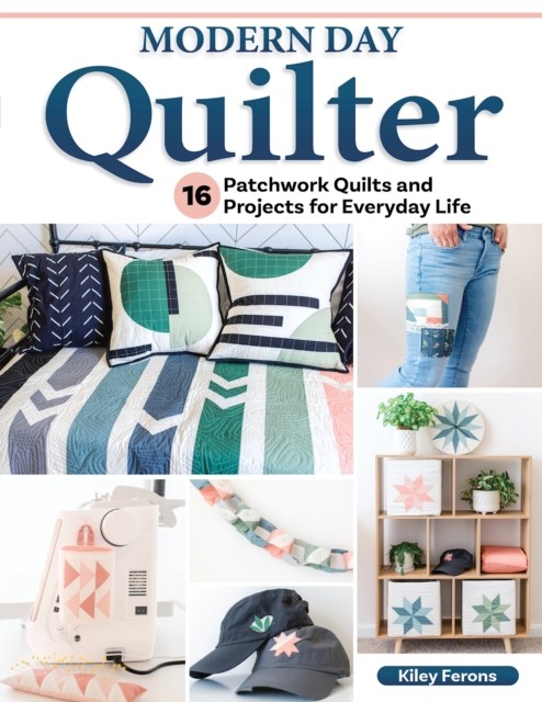 Modern Day Quilter by Kiley Ferons (Paperback Book)