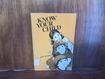 Know Your Child Joe Temple PB 1974 Christian Education Ex Library Good