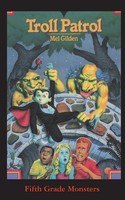 Mel Gilden | Troll Patrol | Taschenbuch | Englisch (2021) | Fifth Grade Monsters