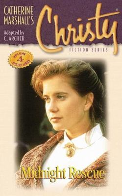 Christy Series #4: Midnight Rescue by Marshall, Catherine,Archer, C., Good Book