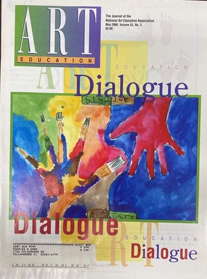 Dialogue: Art Education - The Journal of the National Art Education Associat...