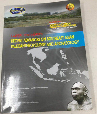 Recent advances on Southeast Asian Paleoanthropology, Indriati, 2007, E-118