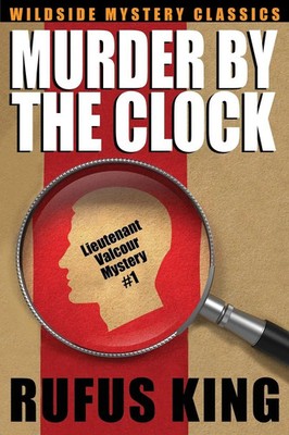 Murder by the Clock A Lt. Valcour Mystery Rufus King Taschenbuch Englisch 2015