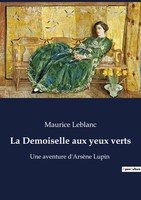 La Demoiselle Aux Yeux Verts Une Aventure D'arsèNe Lupin Maurice Leblanc Buch