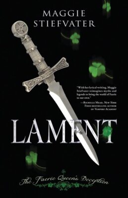Lament: The Faerie Queen's Deception,Maggie Stiefvater