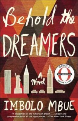 Behold the DREAMERS: A Novel - Paperback By Mbue, Imbolo - VERY GOOD