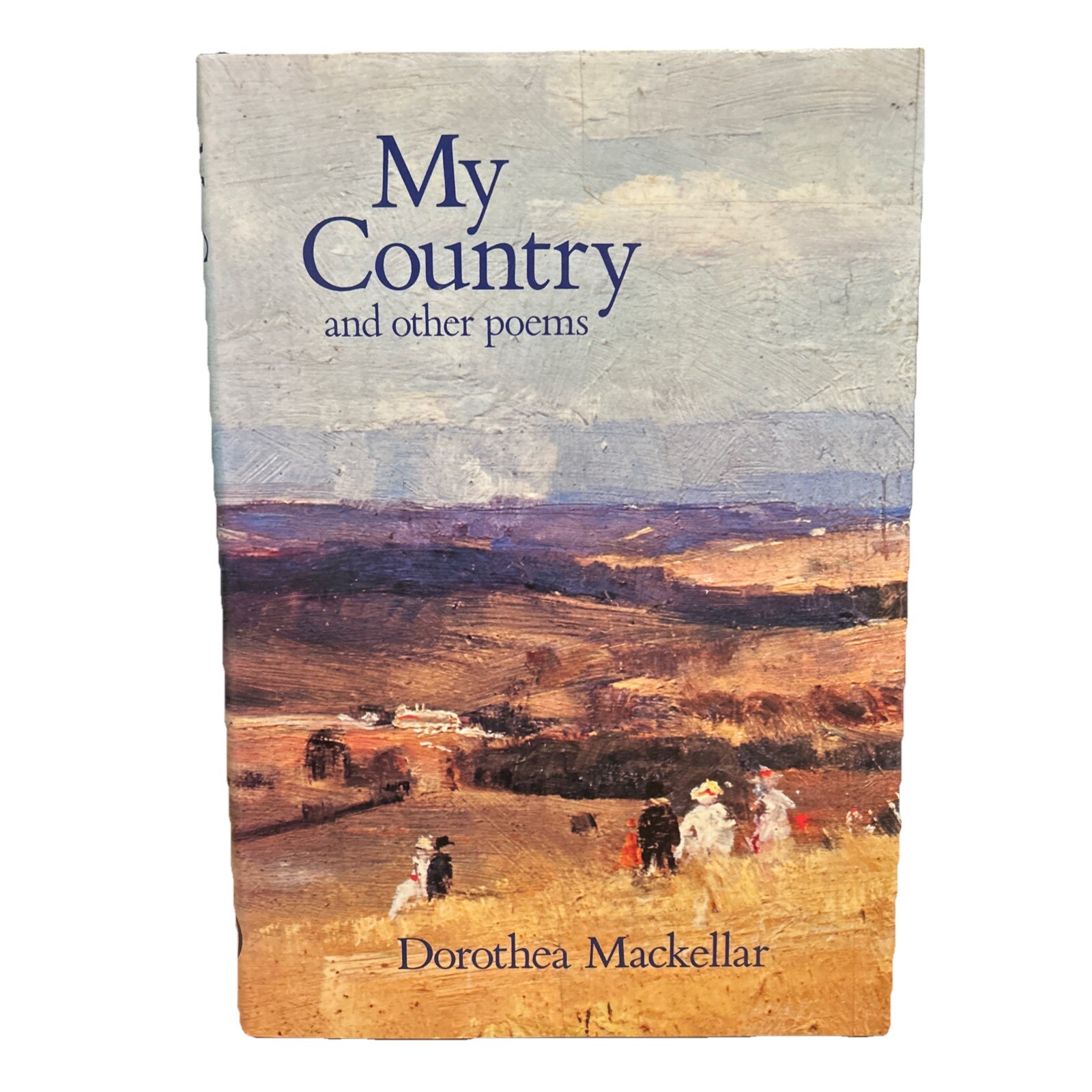 My Country and Other Poems by Dorothea Mackellar - Hardcover Australian Poetry