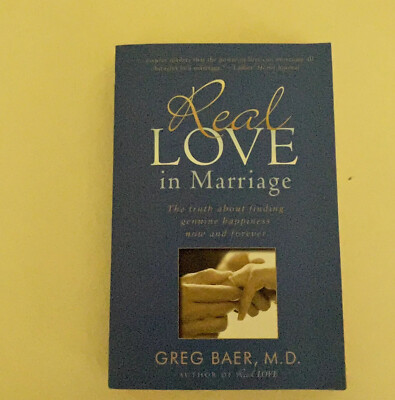 Real Love in Marriage: The Truth About Finding , By Baer M.D., Paperback