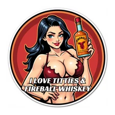 I Love Titties And Fireball Whiskey Sticker Funny 3” Round Decal