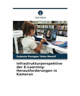 Infrastrukturperspektive der E-Learning-Herausforderungen in Kamerun, Poungue Ye