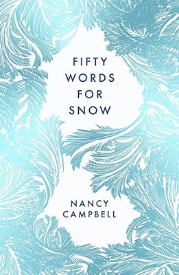 Fifty Words for Snow - Full of frosty treats sure to... - Nancy Campbell