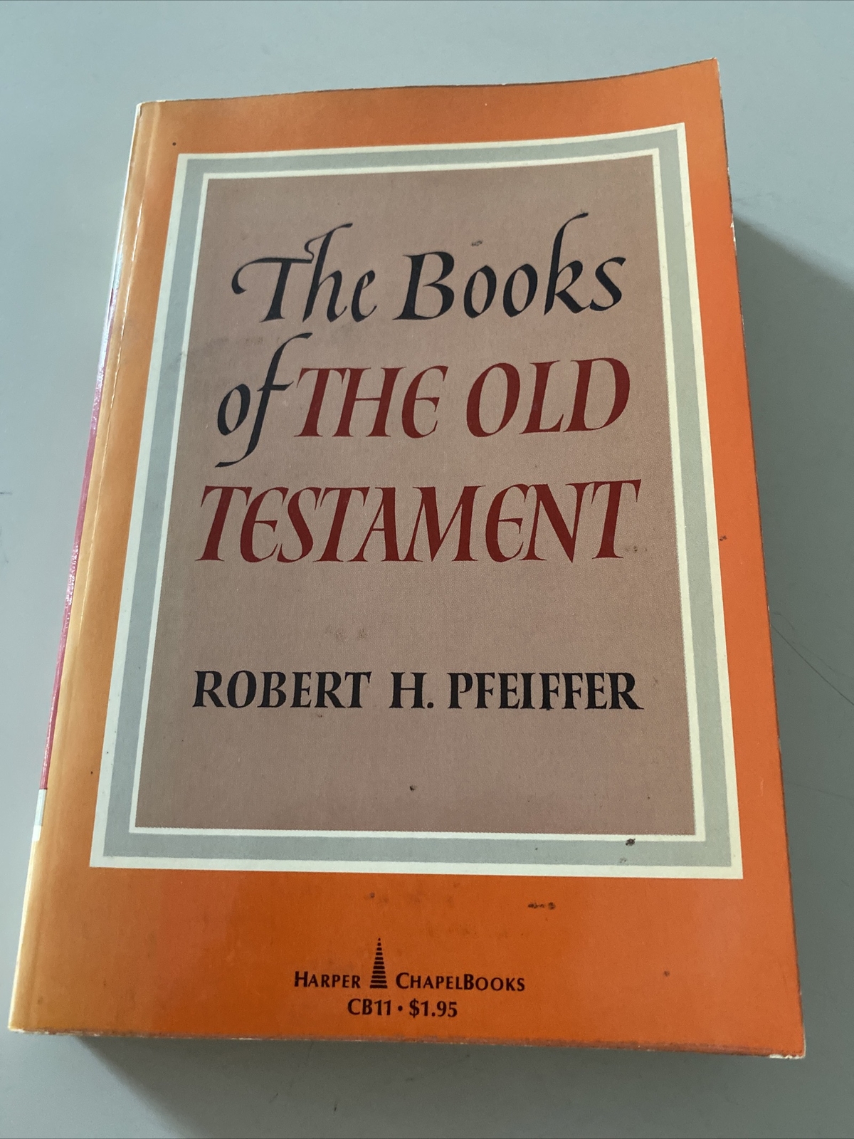 The Books Of The Old Testament; Paperback Robert H. Pfeiffer 1965