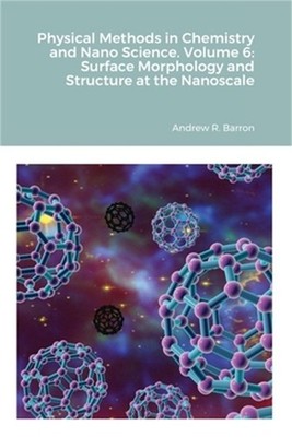 Physical Methods in Chemistry and Nano Science. Volume 6: Surface Morphology and