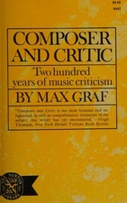 Composer and Critic: Two Hundred Years of Musical Criticism Max G