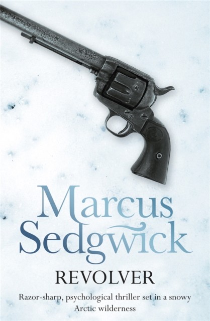 Revolver by Marcus Sedgwick (Paperback Book)