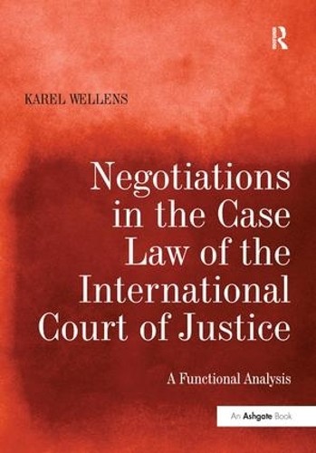 Negotiations in the Case Law of the International Court of Ju... - 9781138700758