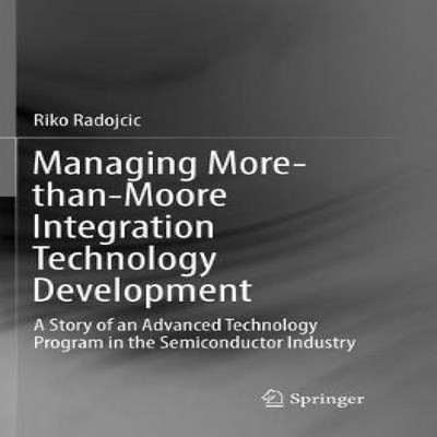 Managing More-than-Moore Integration Technology Development A Sto