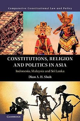 Constitutions, Religion and Politics in Asia Indonesia, Malaysia and Sri Lanka