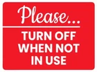 Turn Off When Not In Use Safety Sign Sticker Decal Label D7365